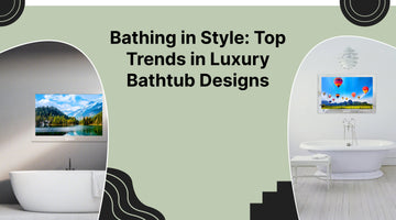 Bathing in Style: Top Trends in Luxury Bathtub Designs